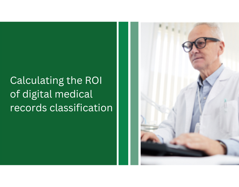 Calculating the ROI of digital medical records classification