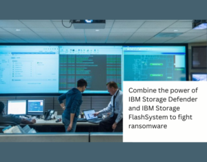 Combine-the-power-of-IBM-Storage-Defender-and-IBM-Storage-FlashSystem-to-fight-ransomware