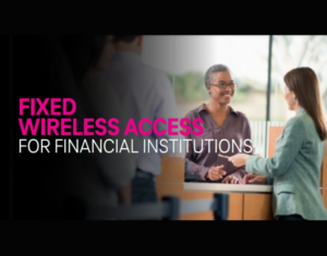 Fixed Wireless Access for Financial Institutions