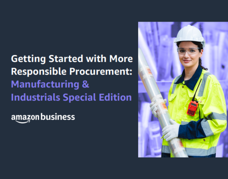 Getting Started with More Responsible Procurement Manufacturing & Industrials Special Edition