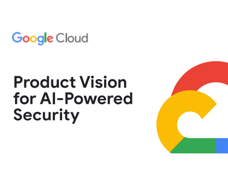 Google Cloud’s Product Vision for AI-Powered Security