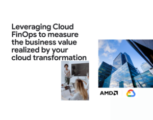 Measure the True Business Value of Your Cloud Transformation