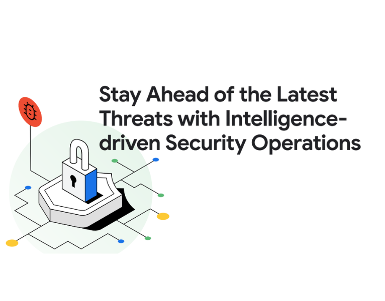 Stay Ahead of the Latest Threats with Intelligence-driven Security Operations