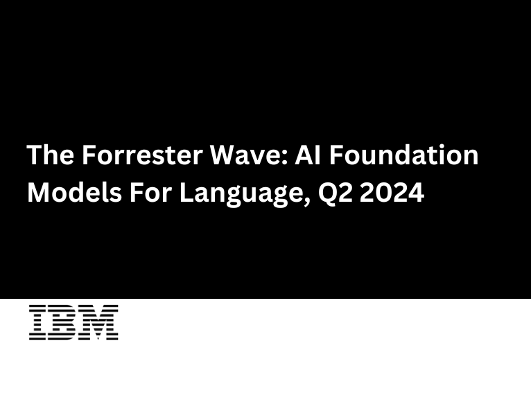 The-Forrester-Wave-AI-Foundation-Models-For-Language-Q2-2024