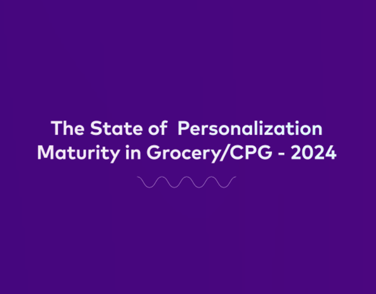 The State of Personalization Maturity in GroceryCPG 2024