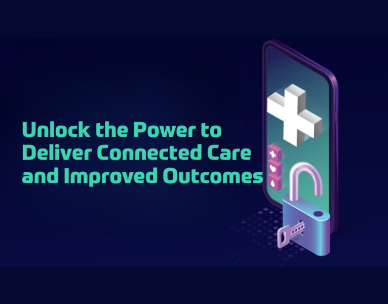 Unlock the power to deliver connected care and improved outcomes