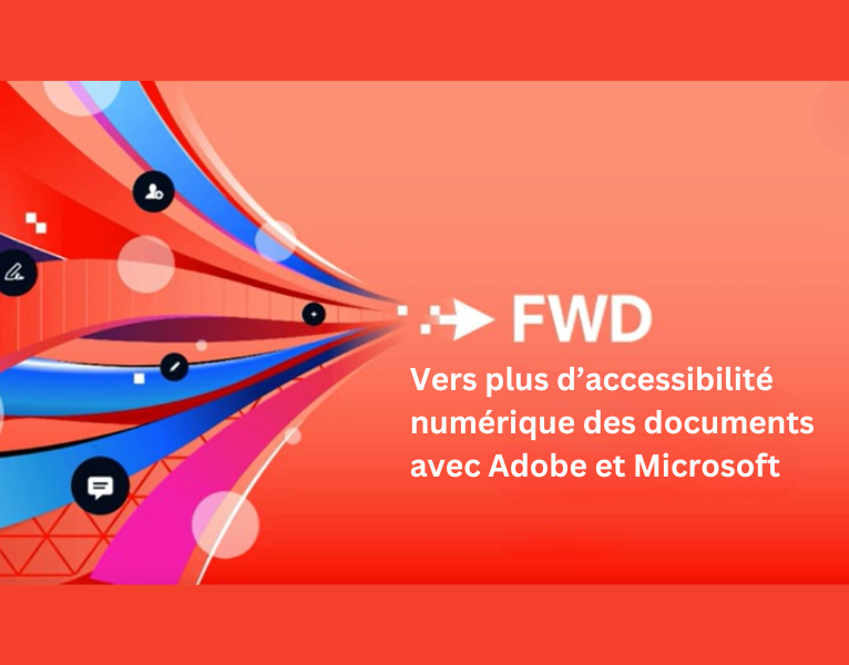 Vers plus d'accessibilité numérique des documents avec Adobe et Microsoft