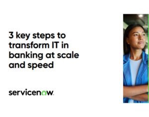 3-key-steps-to-transform-IT-in-banking-at-scale-and-speed