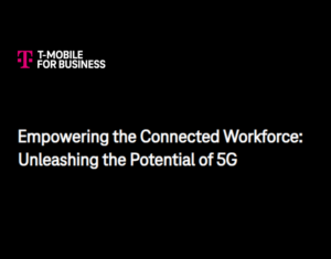 EMPOWERING THE CONNECTED WORKFORCE UNLEASHING THE POTENTIAL OF 5G