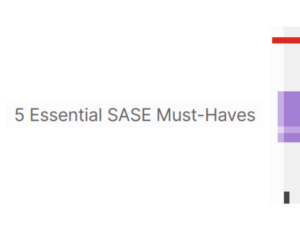 5-Essential-SASE-Must-Haves (1)