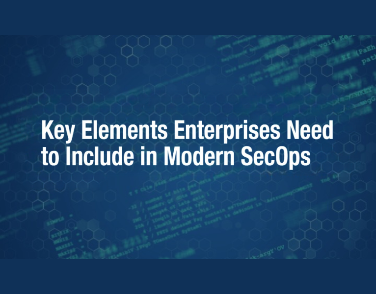 Key-Elements-Enterprises-Need-to-Include-in-Modern-SecOps (1)