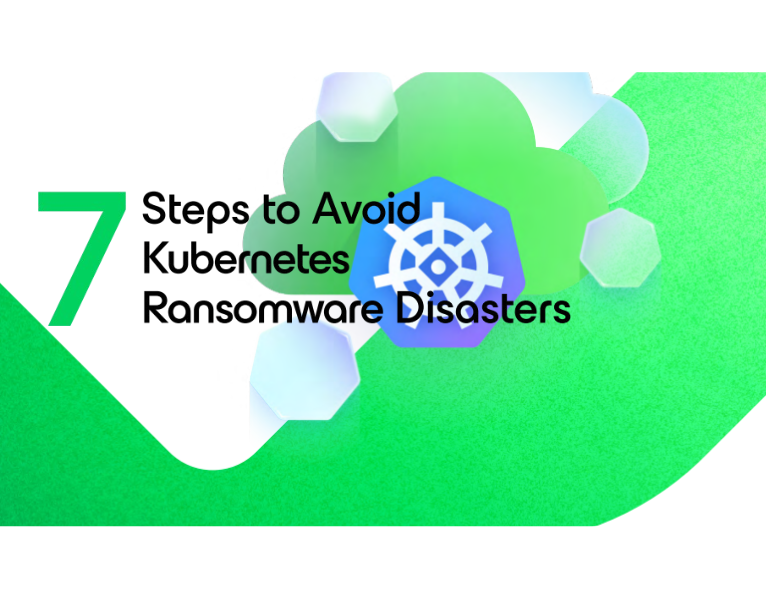 7 Ways to Avoid Kubernetes Ransomware Disasters