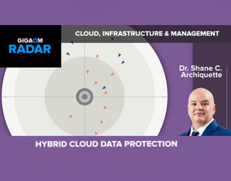 GigaOm Radar Report for Hybrid Cloud Data Protection