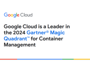 Google-Cloud-is-a-Leader-in-the-2024-Gartner®-Magic-Quadrant™-for-Container-Management