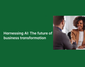 Harnessing AI The future of business transformation