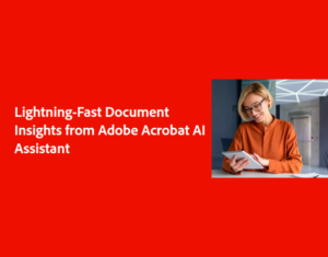 Lightning-Fast Document Insights from Adobe Acrobat AI Assistant