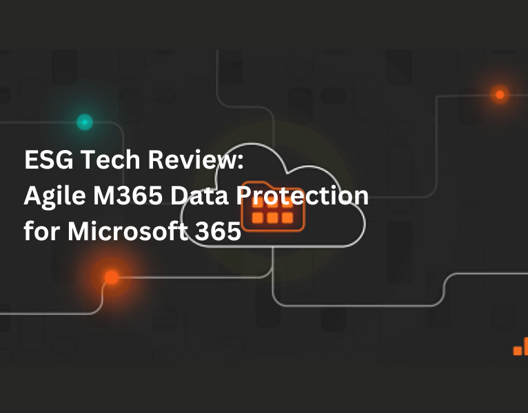 ESG-Tech-Review-Agile-M365-Data-Protection-for-Microsoft-365