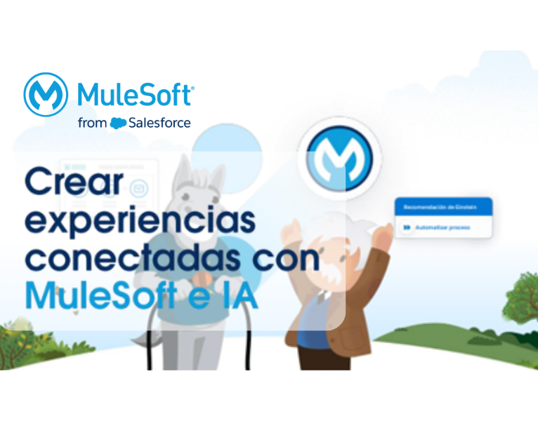 MuleSoft + IA Integra tus datos y crea una experiencia conectada para tus clientes