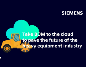 Take BOM to the cloud to pave the future of the heavy equipment industry