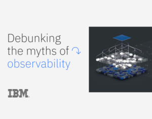 Debunking the myths of observability