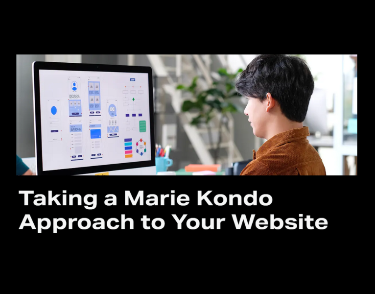 Marie Kondo has thoughts on your website