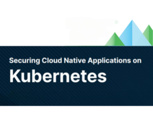 Securing Cloud-Native Applications on Kubernetes