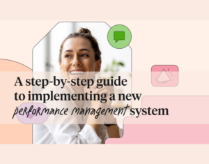 A step-by-step guide to implementing a new performance management system