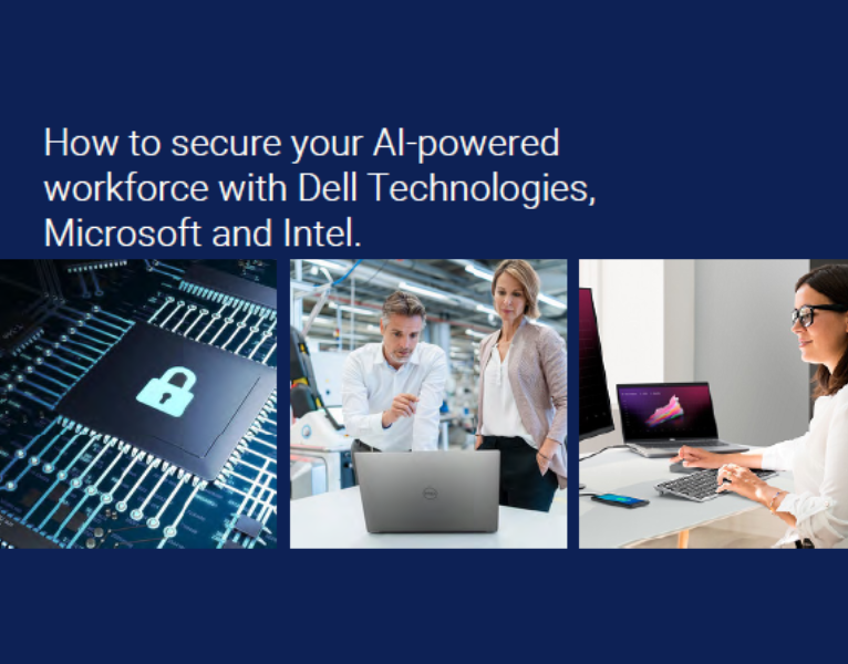 How to secure your AI-powered workforce with Dell Technologies, Microsoft and Intel