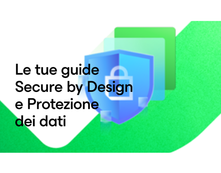 Le tue guide Secure by Design e Protezione dei dati