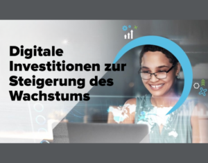 Digitale Investitionen zur Steigerung des Wachstums