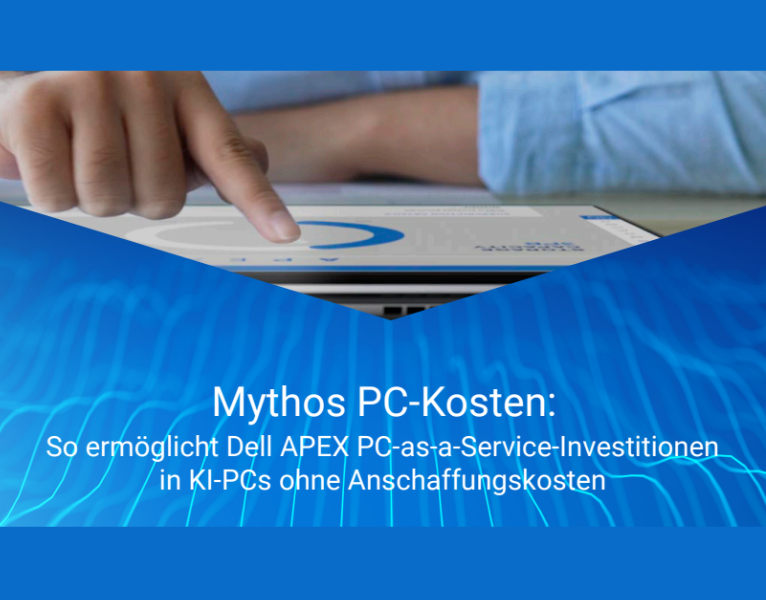 Mythos PC-Kosten- So ermöglicht Dell APEX PC-as-a-Service-Investitionen in KI-PCs ohne Anschaffungskosten