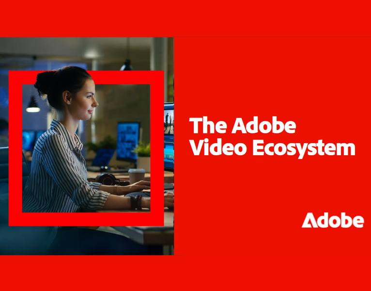 The Adobe Video Ecosystem help teams reduce cost, increase output, and achieve business goals