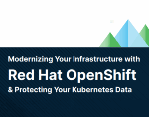 Modernizing-your-Infrastructure-with-Red-Hat-OpenShift-Protecting-your-Kubernetes-Data-1