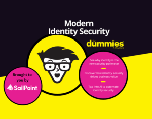 Modern Identity Security For Dummies, SailPoint Special Edition