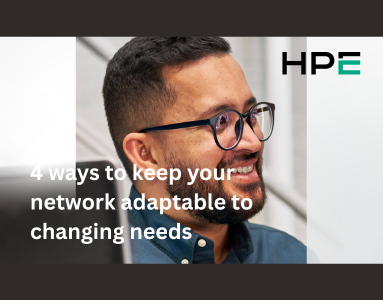 4 ways to keep your network adaptable to changing needs