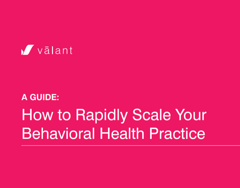 Rapid Scaling Guide: How to Rapidly Scale Your Behavioral Health Practice