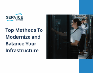 Top Methods To Modernize and Balance Your Infrastructure