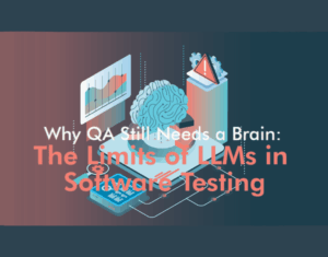 Why QA Still Needs a Brain