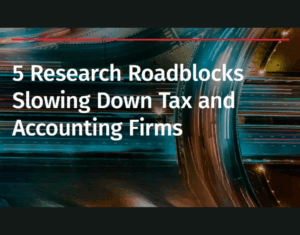 5 Research Roadblocks Slowing Down Tax and Accounting Firms