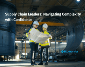 Supply Chain Leaders: Navigating Complexity with Confidence
