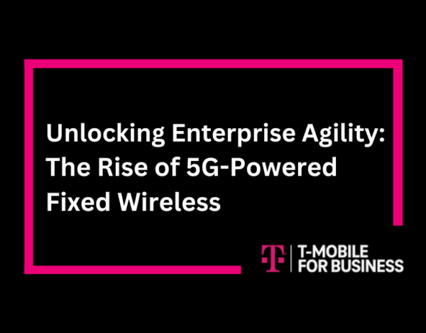 Unlocking Enterprise Agility: The Rise of 5G-Powered Fixed Wireless