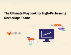 The Ultimate Playbook for High-Performing DevSecOps Teams