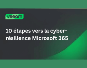 10 étapes vers la cyber-résilience Microsoft 365