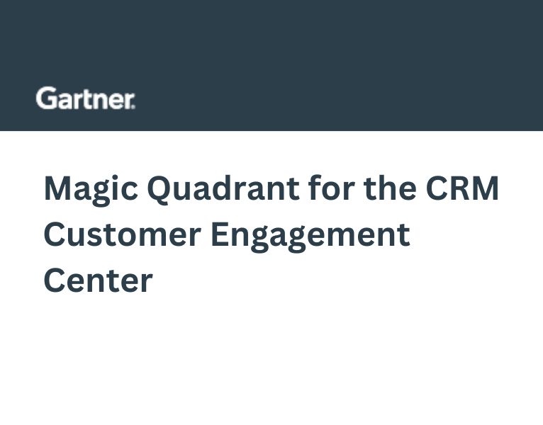 2025 Gartner® Magic Quadrant™ for the CRM Customer Engagement Center