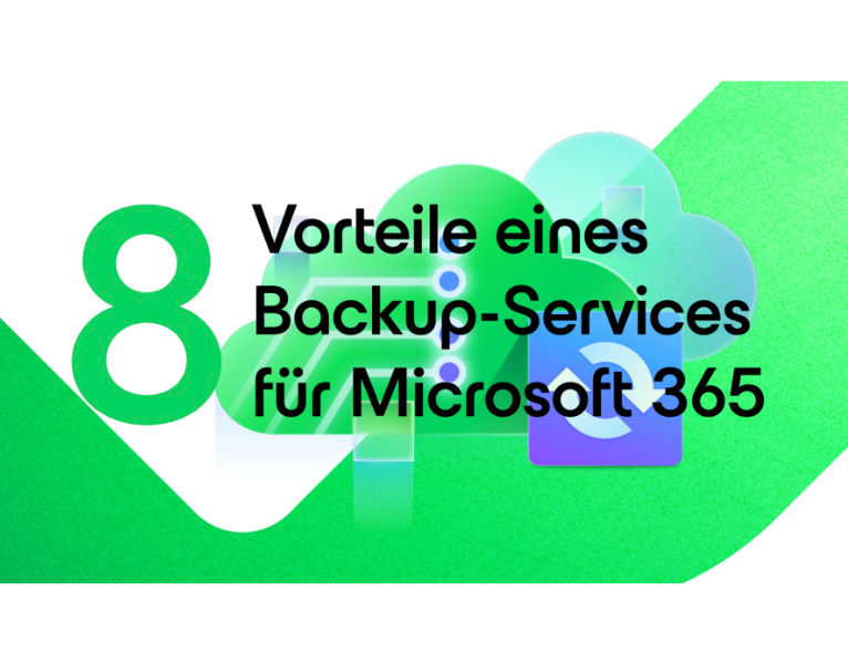 8 Vorteile eines Backup-Service für Microsoft 365