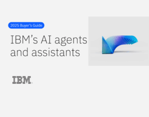 IBM AI agents and assistants: The complete 2025 buyer’s guide