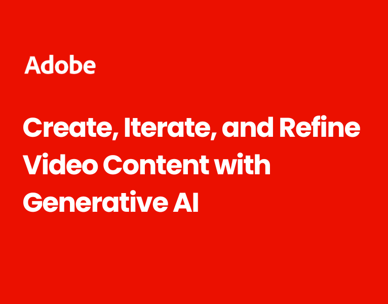 Create, Iterate, and Refine Video Content with Generative AICreate, Iterate, and Refine Video Content with Generative AI
