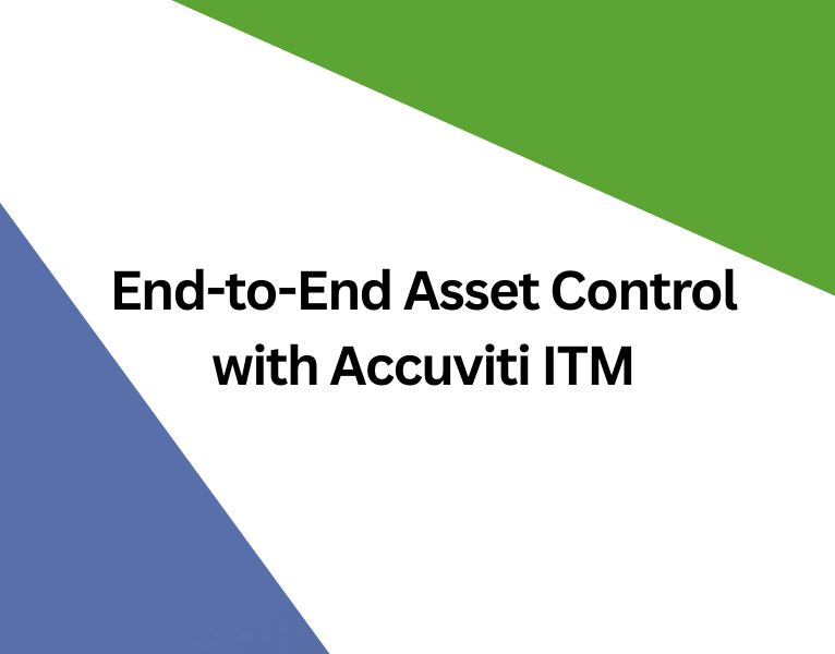End-to-End Asset Control with Accuviti ITM