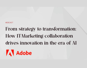 From Strategy to Transformation: How IT-Marketing Collaboration Drives Innovation in the Era of AI