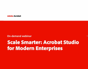 Scale Smarter Acrobat Studio for Modern Enterprises